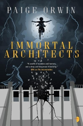 Immortal Architects: An Interminables Novel by Paige Orwin 9780857665935
