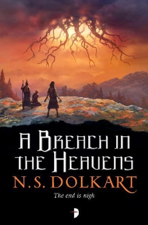 A Breach in the Heavens: BOOK III OF THE GODSERFS SERIES by N. S. Dolkart 9780857667403