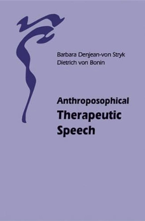 Anthroposophical Therapeutic Speech by Barbara Denjean-von Stryk 9780863154188