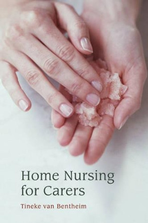 Home Nursing for Carers by Tineke Van Bentheim 9780863155413