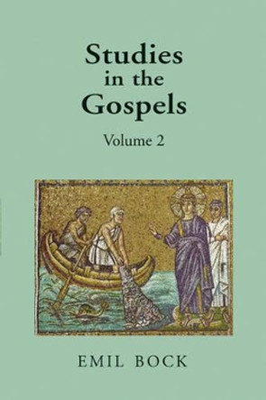 Studies in the Gospels: Volume 2 by Emil Bock 9780863157912