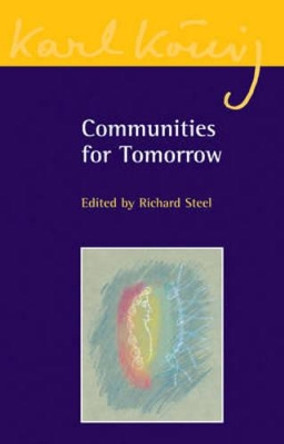 Communities for Tomorrow by Richard Steel 9780863158100