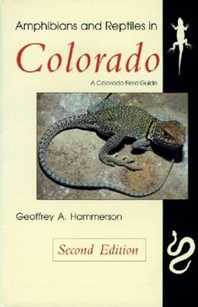 Amphibians and Reptiles in Colorado by Geoffrey A. Hammerson 9780870815348