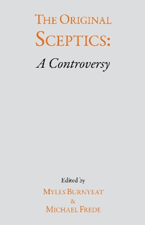The Original Sceptics: A Controversy by Myles Burnyeat 9780872203471