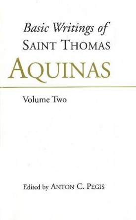 Basic Writings of St. Thomas Aquinas: (Volume 2) by Saint Thomas Aquinas 9780872203839