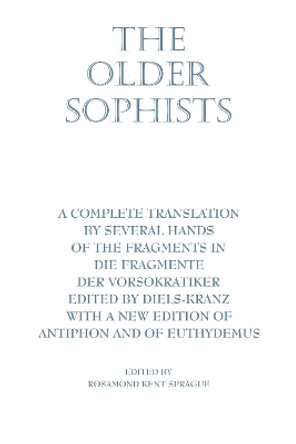 The Older Sophists by Rosamond Kent Sprague 9780872205567