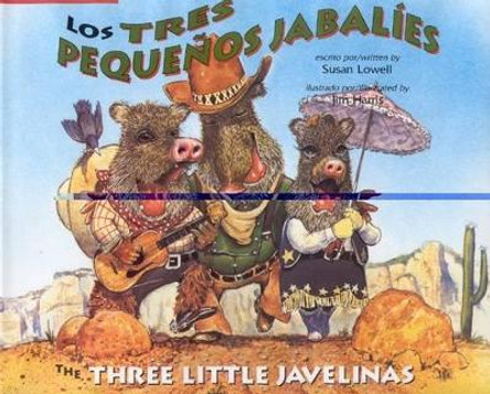 The Three Little Javelinas/Los Tres Pequenos Jabalies: Bilingual by Susan Lowell 9780873589550