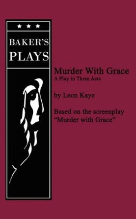 Murder With Grace by Leon Kaye 9780874403329