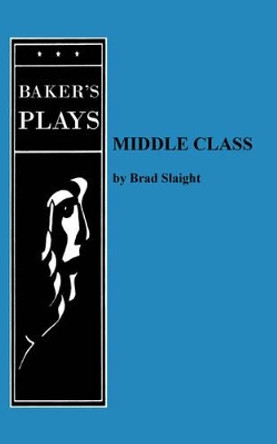 Middle Class by Brad Slaight 9780874402957