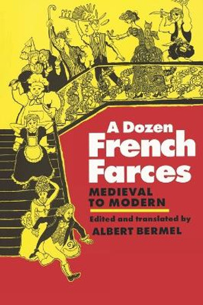 A Dozen French Farces by Albert Bermel 9780879100926