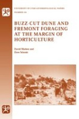 Buzz-Cut Dune And Fremont Foraging at the Margin of Horticulture by David Madsen 9780874808124