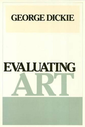 Evaluating Art by George Dickie 9780877226833