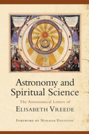 Astronomy and Spiritual Science by Elizabeth Vreede 9780880105880