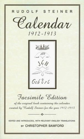 Calender of the Soul: Facsimile Edition of the Original Book Containing the Calender Created by Rudolf Steiner for the Year 1912-1913 by Rudolf Steiner 9780880105347