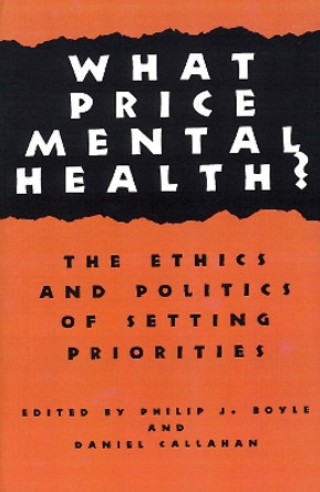 What Price Mental Health?: The Ethics and Politics of Setting Priorities by Philip J. Boyle 9780878403592