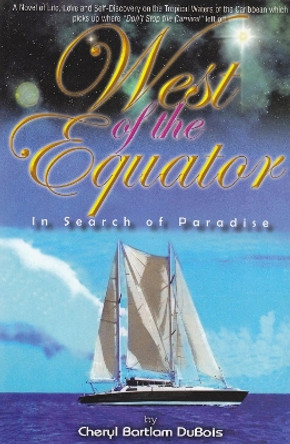 West of the Equator: In Search of Paradise by Cheryl Dubois 9780883911297