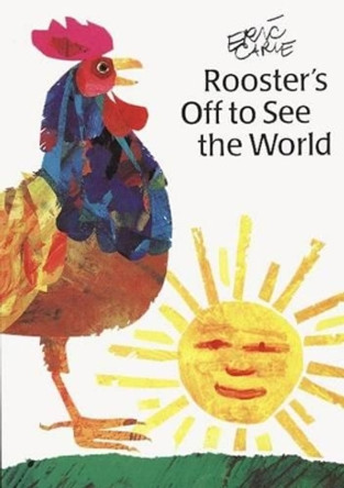 Rooster's Off to See the World by Eric Carle 9780887081781