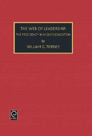 Web of Leadership: Presidency in Higher Education by William G. Tierney 9780892329595