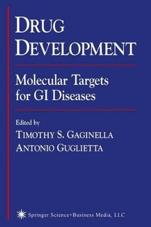 Drug Development: Molecular Targets for GI Diseases by Timothy S. Gaginella 9780896035898