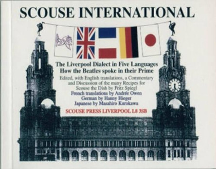 Scouse International: The Liverpool Dialect in Five Languages by Fritz Spiegl 9780901367372