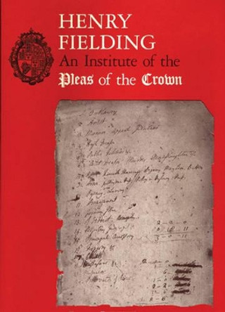 Henry Fielding - An Institute of Pleas of the Crown.  An Exhibition of the Hyde Collection at the Houghton Library, 1987 by Hugh Amory 9780914630029