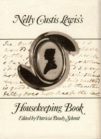 Nelly Custis Lewis's Housekeeping Book by Patricia Brady Schmit 9780917860096