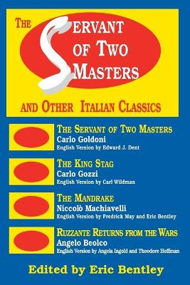 The Servant of Two Masters: And Other Italian Classics by Eric Bentley 9780936839202