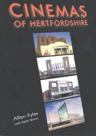 The Cinemas of Hertfordshire by Allen Eyles 9780954218904