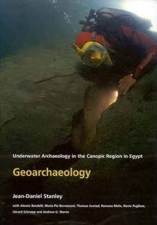 Geoarchaeology: Underwater Archaeology in the Canopic region in Egypt by Jean-Daniel Stanley 9780954962746