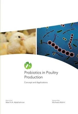 Probiotics in Poultry Production by Wael H. A. Abdelrahman 9780955501180