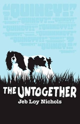 The Untogether Jeb Loy Nichols 9780955527241