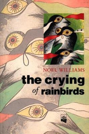 The Crying of Rainbirds by N.D. Williams 9780948833403