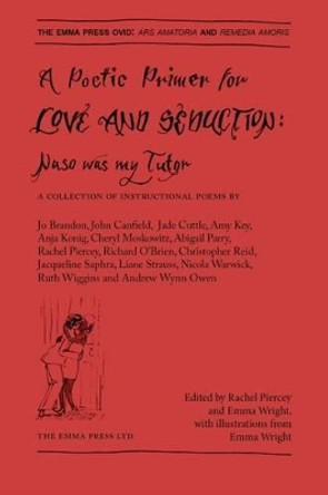 A Poetic Primer for Love and Seduction: Naso Was My Tutor by Rachel Piercey 9780957459632