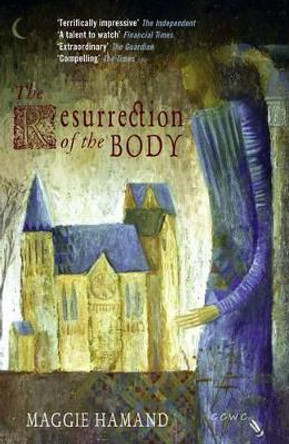 The Resurrection of the Body by Maggie Hamand 9780957694415