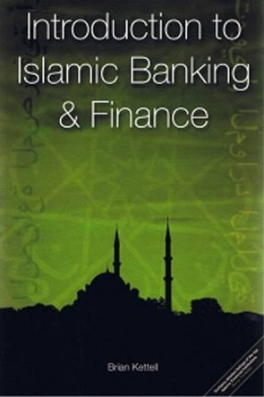 Introduction to Islamic Banking and Finance by Brian B. Kettell 9780955835100