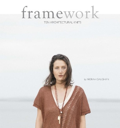 Framework: Ten Architectural Knits by Norah Gaughan 9780986103995