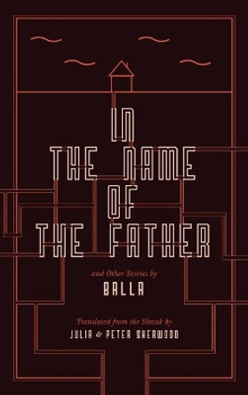 In the Name of the Father and Other Stories by Balla 9780993377358