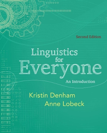 Linguistics for Everyone: An Introduction by Kristin E. Denham 9781111344382