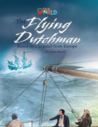 Our World Readers: The Flying Dutchman: American English by John Porell 9781133730873