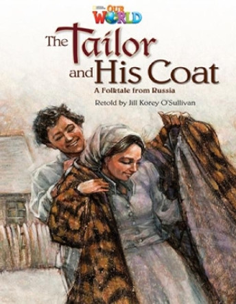 Our World Readers: The Tailor and His Coat: American English by Jill O'Sullivan 9781133730774