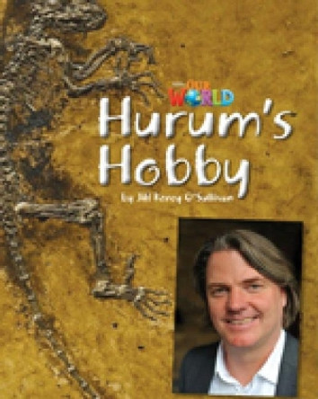 Our World Readers: Hurum's Hobby: British English by Jill O'Sullivan 9781285191386