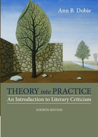 Theory into Practice: An Introduction to Literary Criticism by Ann B. Dobie 9781285052441