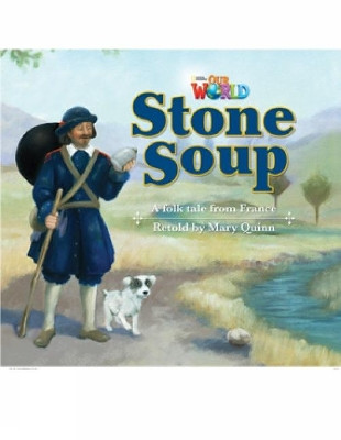 Our World Readers: Stone Soup: British English by Mary Quinn 9781285190792