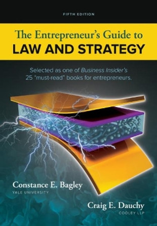 The Entrepreneur's Guide to Law and Strategy by Constance E. Bagley 9781285428499