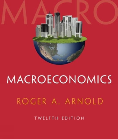 Macroeconomics (with Digital Assets, 2 terms (12 months) Printed Access Card) by Roger A. Arnold 9781285738345