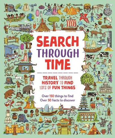 Search Through Time: Travel Through History to Find Lots of Fun Things by Paula Bossio