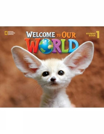 Welcome to Our World 1: American English by Jill O'Sullivan 9781285870625