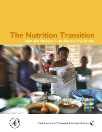 The Nutrition Transition: Diet and Disease in the Developing World by Benjamin Caballero 9780121536541