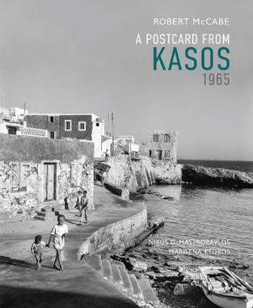 A Postcard from Kasos, 1965 by Robert A McCabe