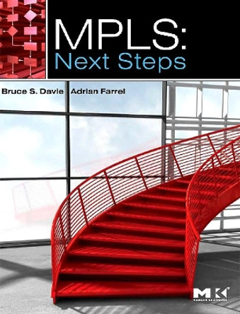 MPLS: Next Steps: Volume 1 by Bruce S. Davie 9780123744005